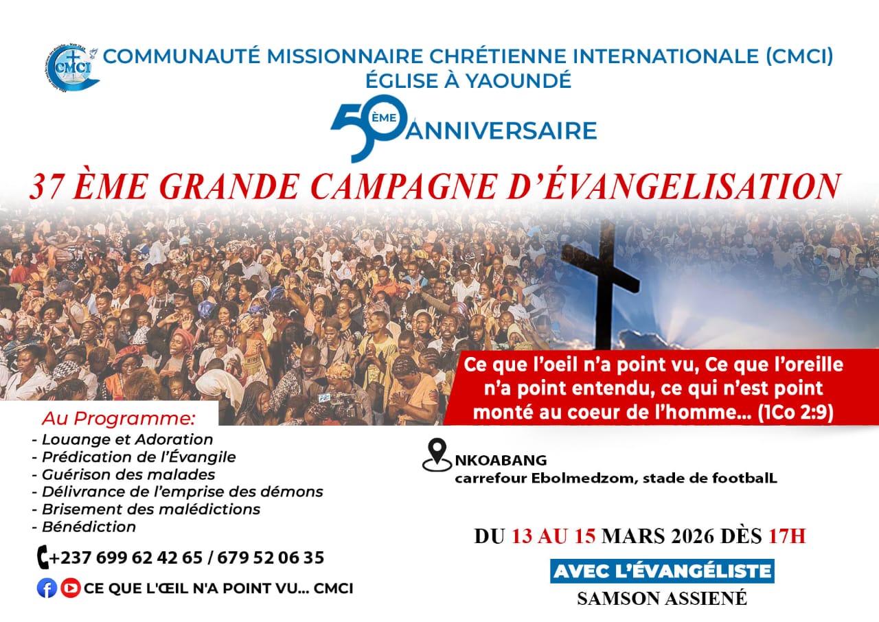 Ce que l’Œil n’a Point Vu » — Nkoabang accueille la 37ᵉ Grande Campagne d’Évangélisation