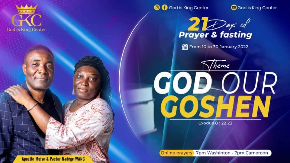 God Is King Center: 21 Days Fast and Prayer 2022